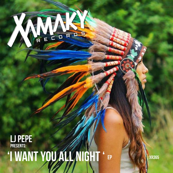Lj Pepe - I Want You All Night [XR365]